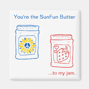 Aimant Vous êtes le Beurre SunFun à ma confiture.