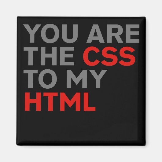 Aimant Vous êtes le CSS de mon HTML (Devant)