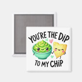 Aimant Vous êtes le Dip to My Chip - Stickers (Recto/Verso)