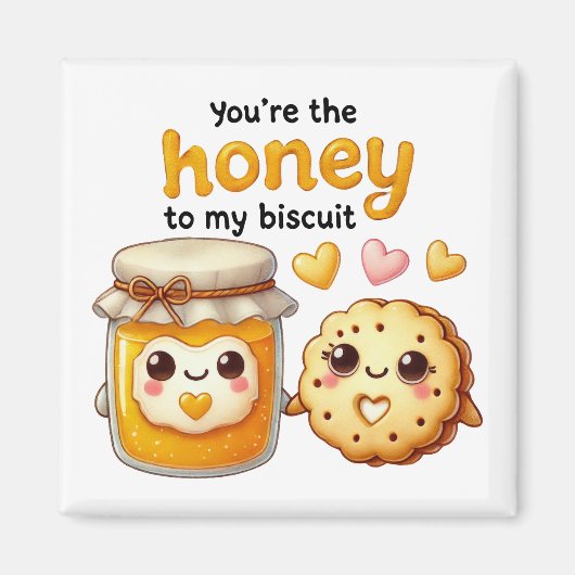 Aimant Vous êtes le miel à mon biscuit - (Devant)