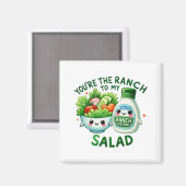 Aimant Vous êtes le Ranch to My Salad - (Recto/Verso)