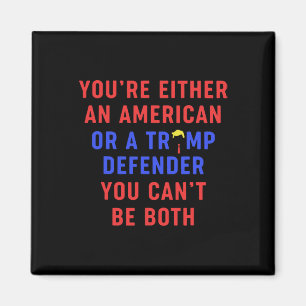 Aimant Vous êtes un Américain ou un défenseur de Trump
