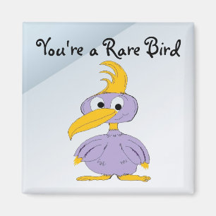 Aimant Vous êtes un oiseau rare - Oiseau de dessin animé