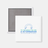 Aimant Vous Êtes Un Vétérinaire Mais Pour Nous Vous Êtes  (Recto/Verso)