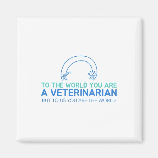 Aimant Vous Êtes Un Vétérinaire Mais Pour Nous Vous Êtes (Devant)