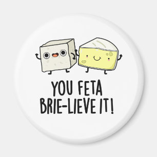 Aimant Vous Feta Brie Lieve It Funny Pun au fromage