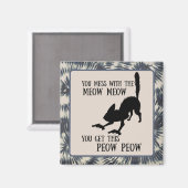 Aimant Vous foutez avec le miaou, vous avez le chat drôle (Recto/Verso)