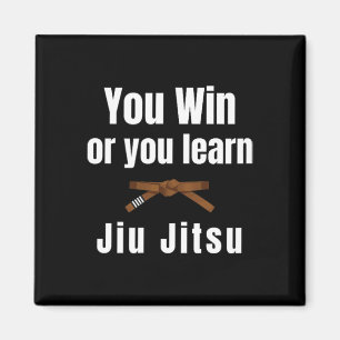 Aimant Vous Gagnez Ou Vous Apprenez Jiujitsu Judo Karaté