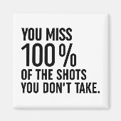 Aimant Vous manquez 100% des coups que vous ne prenez pas (Devant)