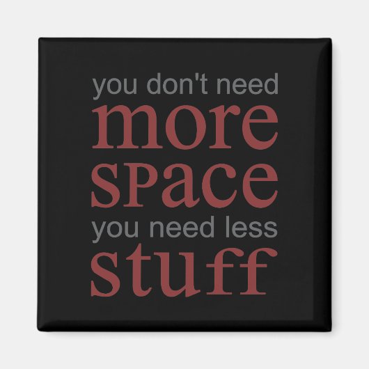 Aimant Vous n’avez pas besoin de plus d’espace. Vous avez (Devant)