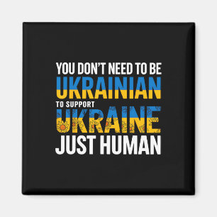 Aimant Vous n'avez pas besoin d'être ukrainien pour soute