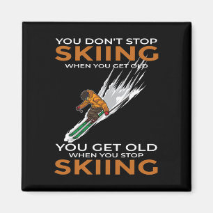 Aimant Vous ne cessez pas de skier quand vous devenez vie