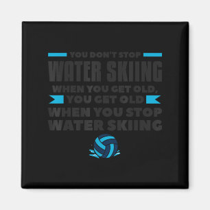 Aimant Vous ne cessez pas le ski nautique quand vous deve