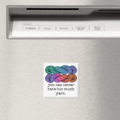 Aimant Vous Ne Pouvez Jamais Avoir Trop De Fils Tricot Dr (In Situ (Lave-vaisselle))