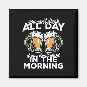 Aimant Vous ne pouvez pas boire toute la journée St Patri