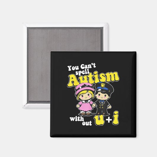 Aimant Vous ne pouvez pas épeler l'autisme sans U + I (Recto/Verso)