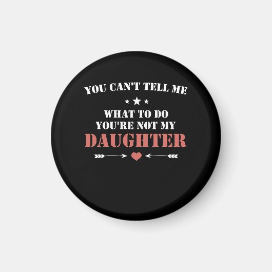 Aimant Vous ne pouvez pas me dire quoi faire Vous n'êtes  (Devant)