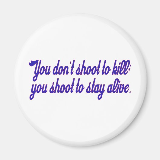 Aimant Vous ne tirez pas pour tuer ; (Devant)