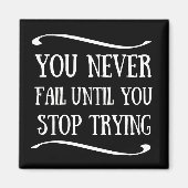 Aimant Vous n'échouez jamais tant que vous n'arrêtez pas  (Devant)