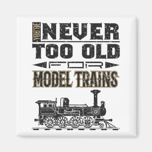 Aimant Vous n'êtes jamais trop vieux pour les trains mod