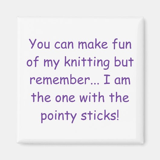 Aimant Vous pouvez vous moquer de mon tricot mais rappele (Devant)