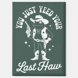 Aimant Vous venez de Yeed votre dernier cowboy de mème dr