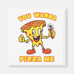 Aimant Vous Voulez Pizza Me