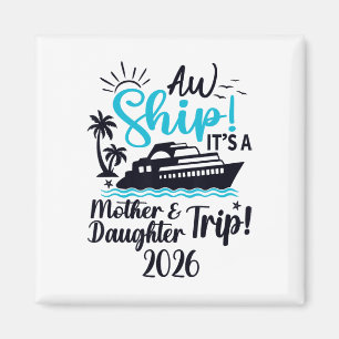 Aimant Voyage mère fille 2026 Croisière vacances Maman Ma