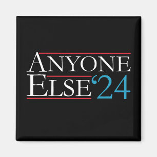 Aimant Vraiment N'importe Qui D'Autre 2024 Président Élec