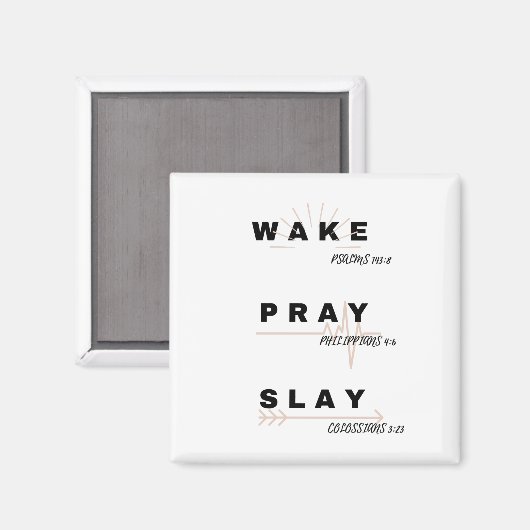 Aimant WAKE (Psaume 143:8), PRAY (Philippiens. 4:6), SLAY (Recto/Verso)