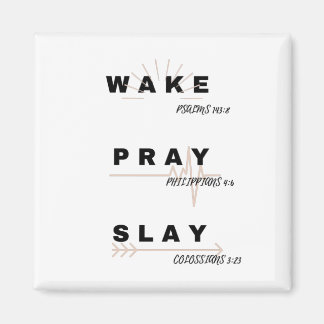 Aimant WAKE (Psaume 143:8), PRAY (Philippiens. 4:6), SLAY