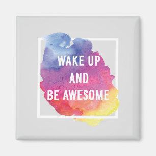 Aimant Wake up and Be Awesome