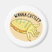 Aimant Wanna Cuttle Funny Cuttlefish Pun (Devant)