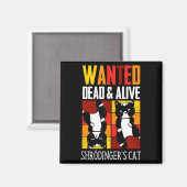 Aimant Wanted Dead And Alive Schrodinger's Cat Funny Phys (Recto/Verso)