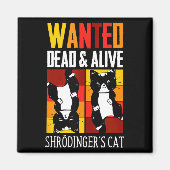 Aimant Wanted Dead And Alive Schrodinger's Cat Funny Phys (Devant)