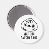 Aimant Wat Chu Talkin Bao Drôle Dimsum Pun (Recto/Verso)