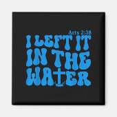 Aimant Water Baptism Acts 2_38 Christian (Devant)