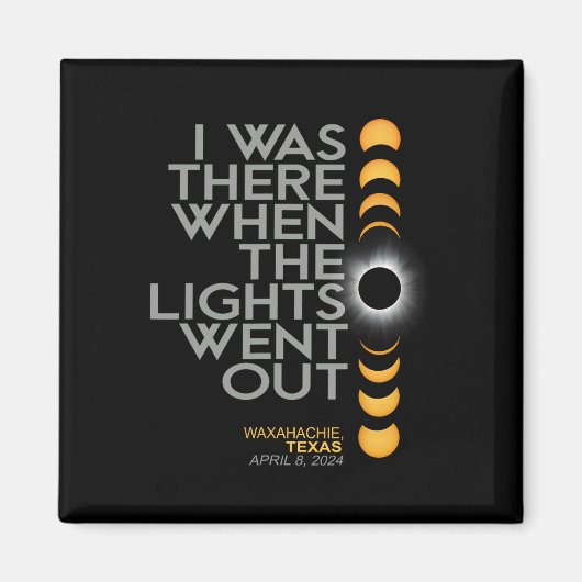 Aimant Waxahachie 2024 Solar Eclipse 2024 040824 Eclipse (Devant)