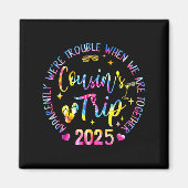 Aimant We Are Trouble When We're Together Cousins Trip 20 (Devant)