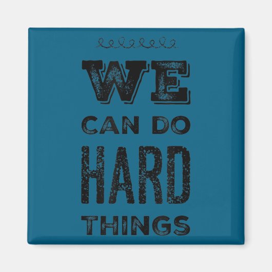 Aimant We Can Do Hard Things Motivational Insrational Tea (Devant)