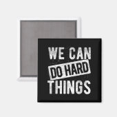 Aimant We Can Do Hard Things Motivational Quote Sitivity  (Recto/Verso)