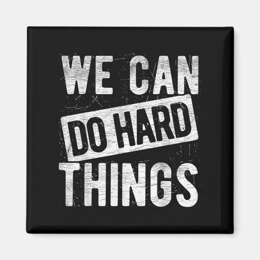Aimant We Can Do Hard Things Motivational Quote Sitivity  (Devant)