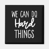 Aimant We Can Do Hard Things Sitive Message Motivational  (Devant)