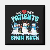 Aimant We Love Our Patients Snow Much Funny Snowman Chris (Devant)