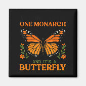 Aimant We Only Need One Monarch And It's A Butterfly  (Devant)