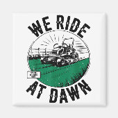 Aimant We Ride At Dawn Lawn Mower Zero-turn Funny Dad Mow (Devant)
