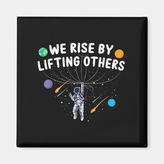 Aimant We Rise By Lifting Others Astronaut Sitive Motivat (Devant)