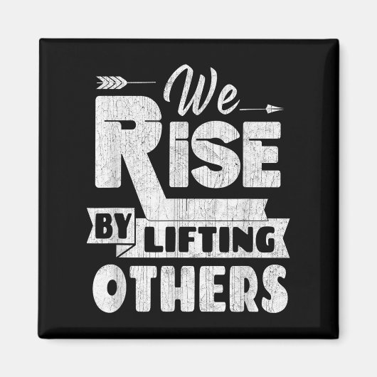 Aimant We Rise By Lifting Others Insrational &amp; Motiva (Devant)
