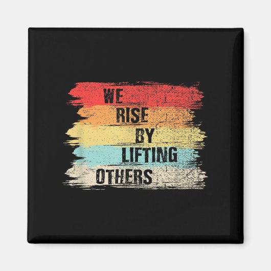Aimant We Rise By Lifting Others Motivational Quotes  (Devant)