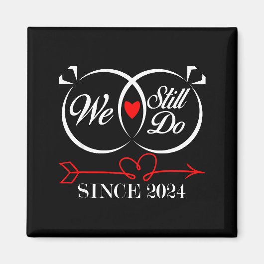 Aimant We Still Do Since 2024 Funny Couple Idea Wedding A (Devant)
